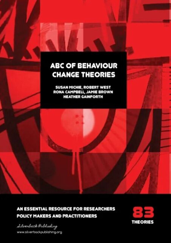 ABC of Behaviour Change Theories av Prof. Susan Michie, Prof. Robert West, Prof. Rona Campbell, Dr. Jamie Brown, Dr. Heather Gainforth