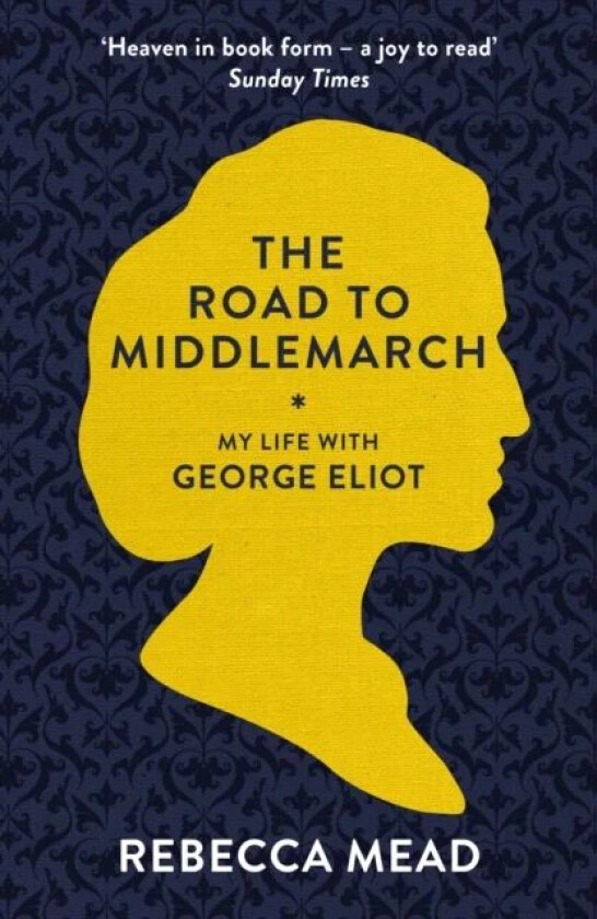 The Road to Middlemarch av Rebecca (New Yorker) Mead