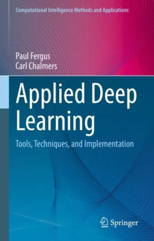 Applied Deep Learning av Paul Fergus, Carl Chalmers
