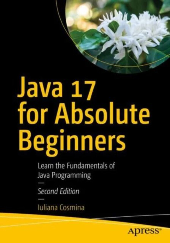 Java 17 for Absolute Beginners av Iuliana Cosmina