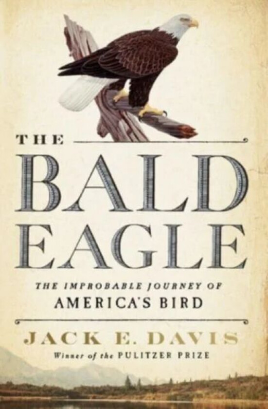 The Bald Eagle av Jack E. (University of Florida) Davis