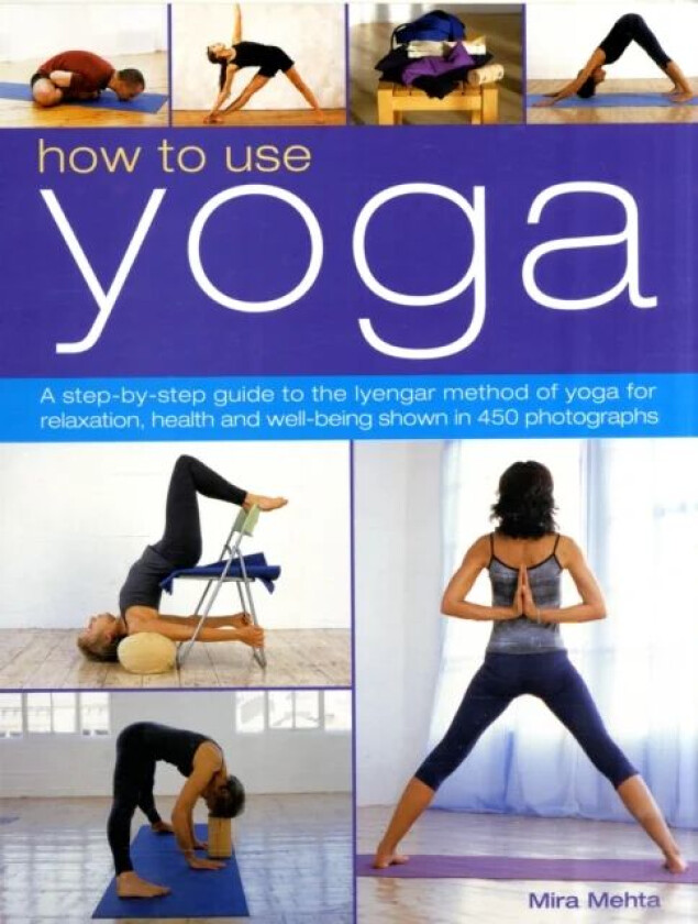 How to Use Yoga av Mira Mehta