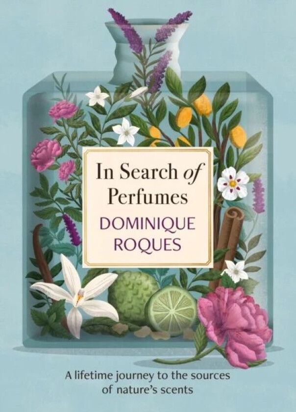 In Search of Perfumes av Dominique Roques