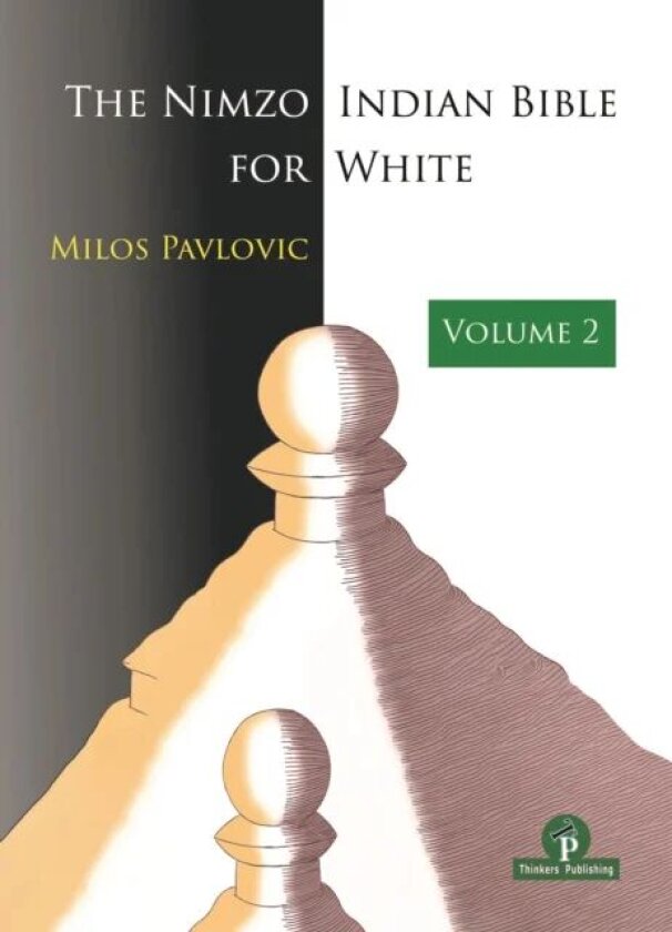 The Nimzo-Indian Bible for White - Volume 2 av Milos Pavlovic