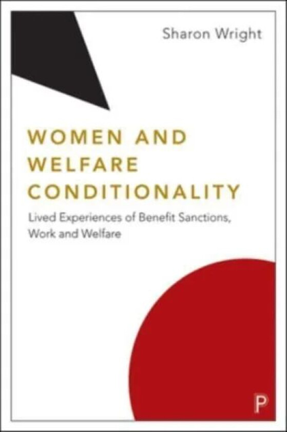 Women and Welfare Conditionality av Sharon (University of Glasgow) Wright