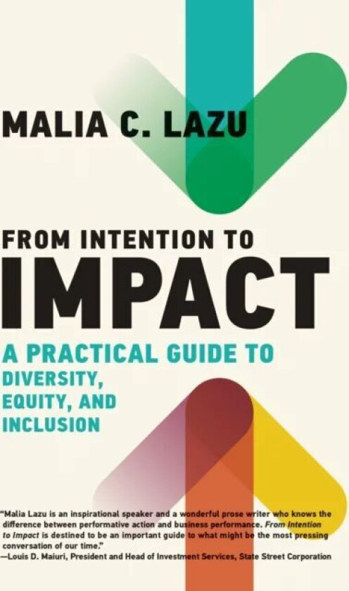 From Intention to Impact av Malia C. Lazu