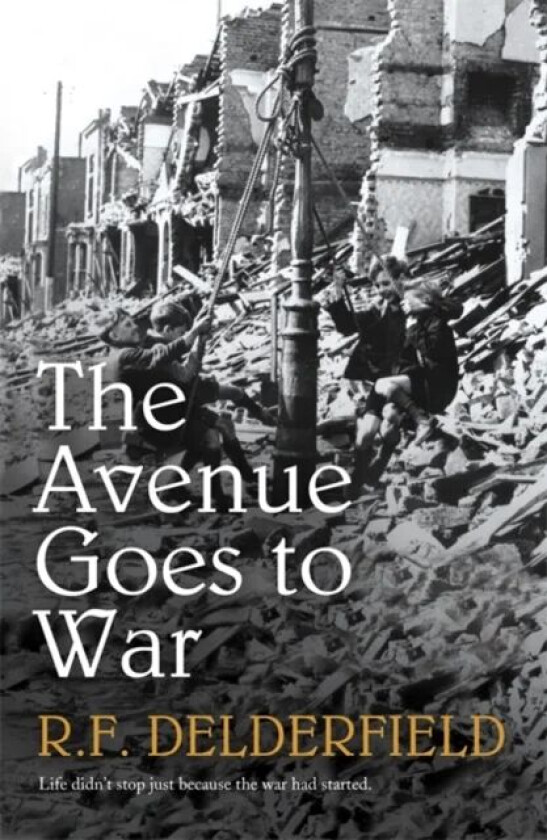 The Avenue Goes to War av R. F. Delderfield