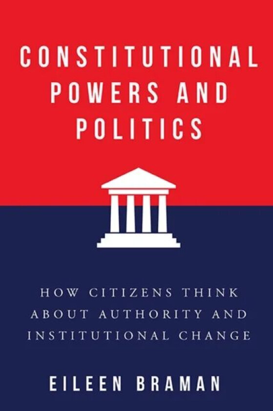 Constitutional Powers and Politics av Eileen Braman