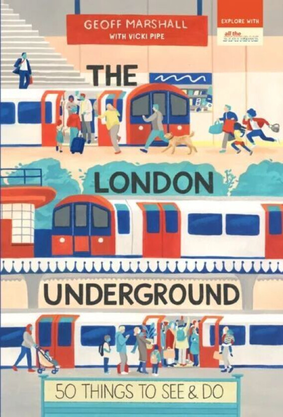 The London Underground: 50 Things to See and Do av Geoff Marshall