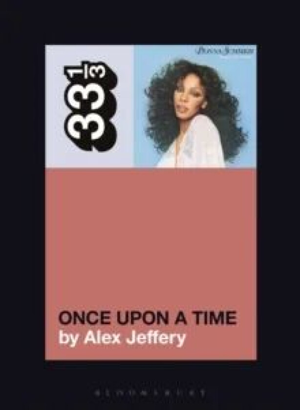 Donna Summer's Once Upon a Time av Dr Alex (Independent Scholar UK) Jeffery