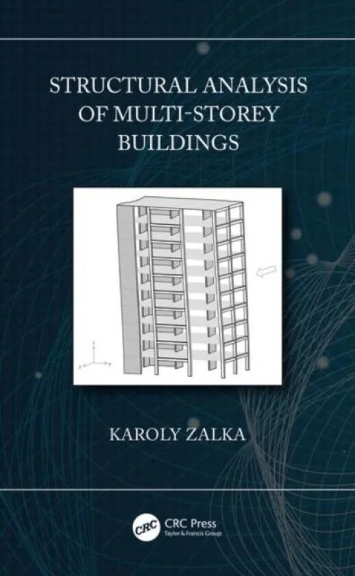 Structural Analysis of Multi-Storey Buildings av Karoly (BRE UK) Zalka