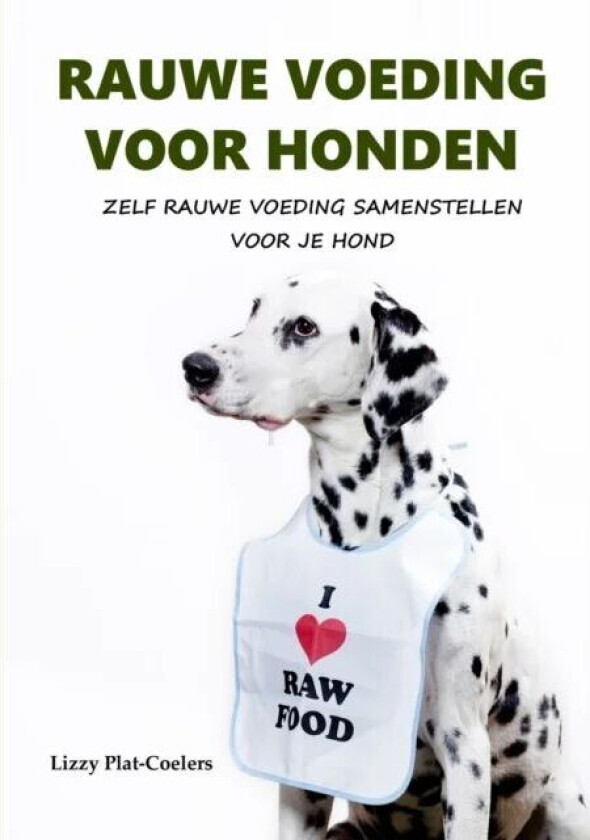 Rauwe Voeding Voor Honden av Lizzy Plat-Coelers