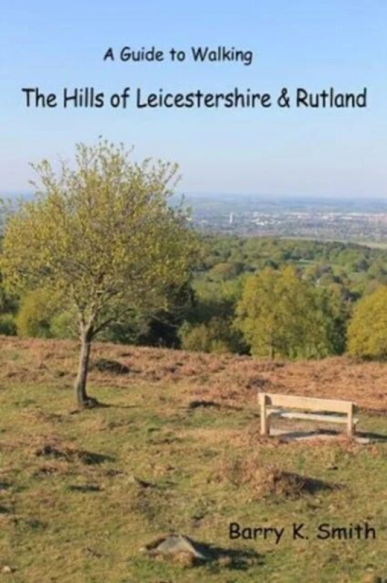 The Hills of Leicestershire & Rutland av Barry Smith