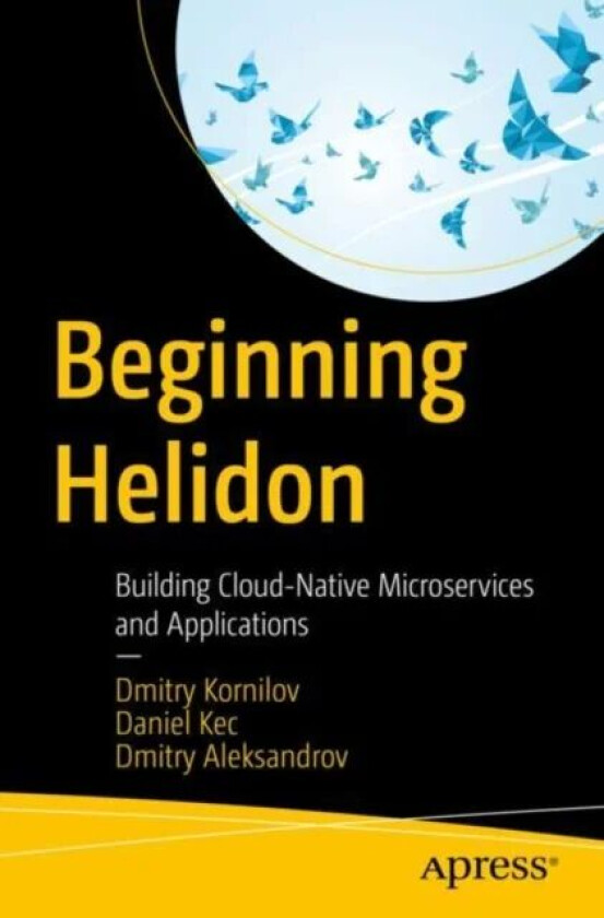 Beginning Helidon av Dmitry Kornilov, Daniel Kec, Dmitry Aleksandrov
