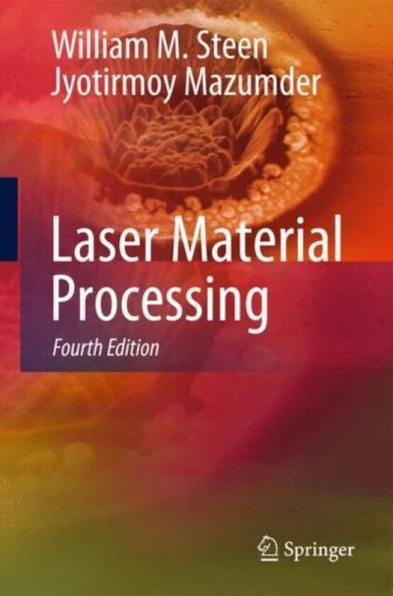 Laser Material Processing av William M. Steen, Jyotirmoy Mazumder