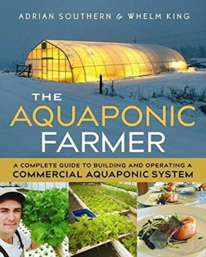The Aquaponic Farmer av Adrian Southern, Whelm King