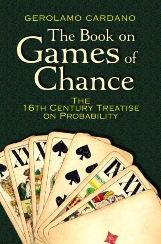 The Book on Games of Chance: the 16th Century Treatise on Probability av Gerolamo Cardano