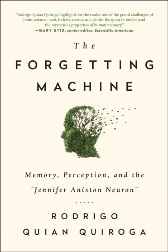 The Forgetting Machine av Rodrigo Quian Quiroga