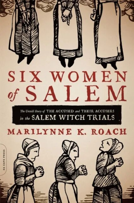 Six Women of Salem av Marilynne Roach