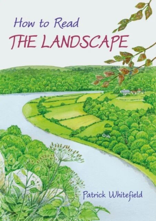 How to Read the Landscape av Patrick Whitefield