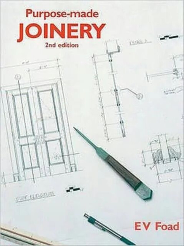 Purpose-Made Joinery av Edward (formerly Principal Lecturer Construction Department Guildford College of Technology) Foad