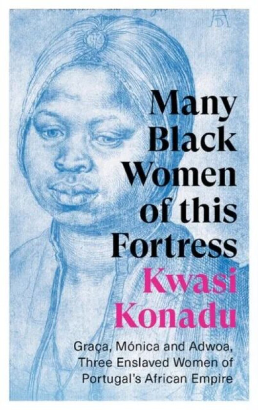 Many Black Women of this Fortress av Kwasi Konadu