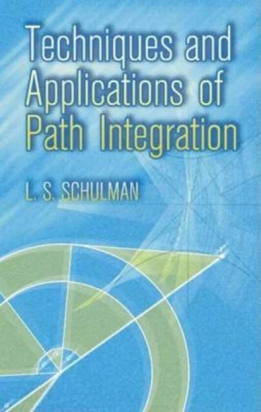 Techniques and Applications of Path Integration av L.S. Schulman