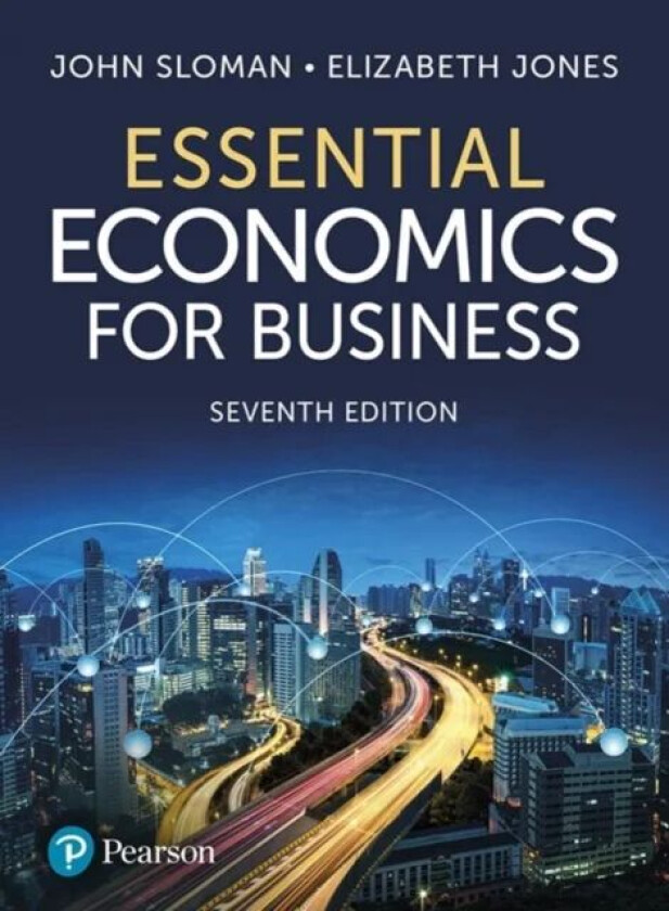 Essential Economics for Business av John Sloman, Elizabeth Jones