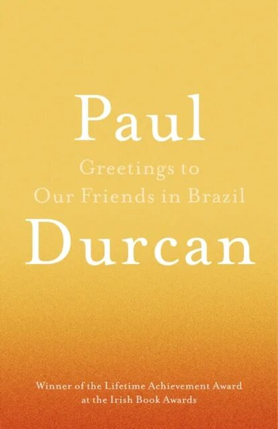 Greetings to Our Friends in Brazil av Paul Durcan