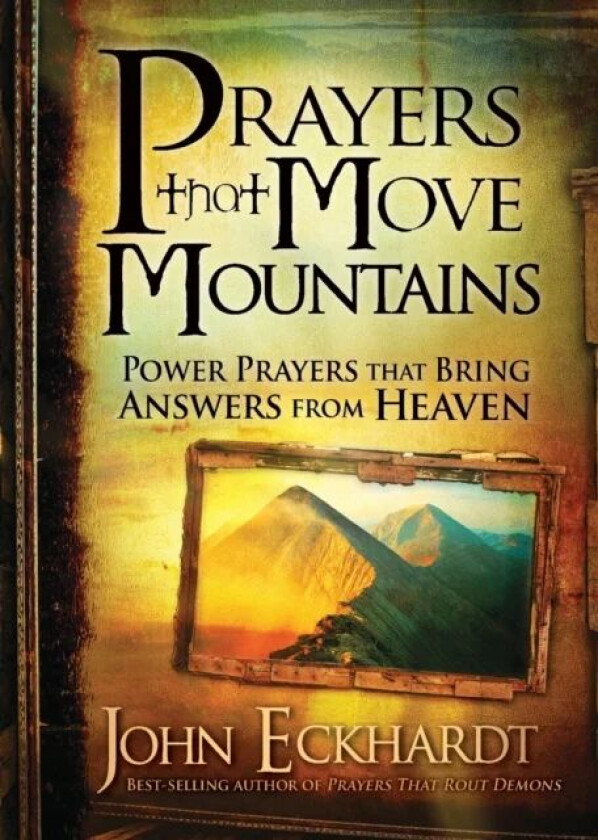 Prayers That Move Mountains av John Eckhardt