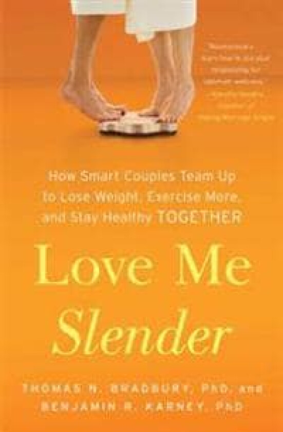 Love Me Slender av Thomas N. Bradbury, Benjamin R. Karney