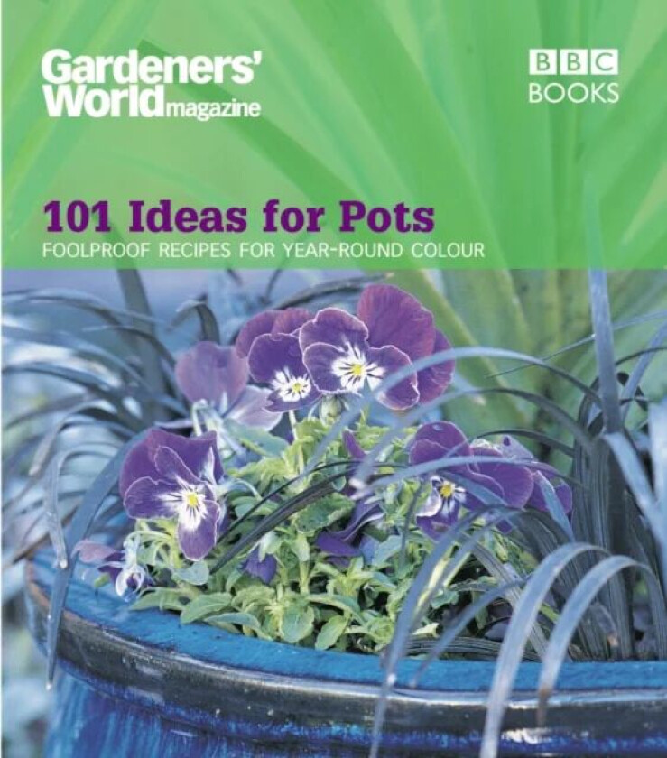 Gardeners' World - 101 Ideas for Pots av Ceri Thomas