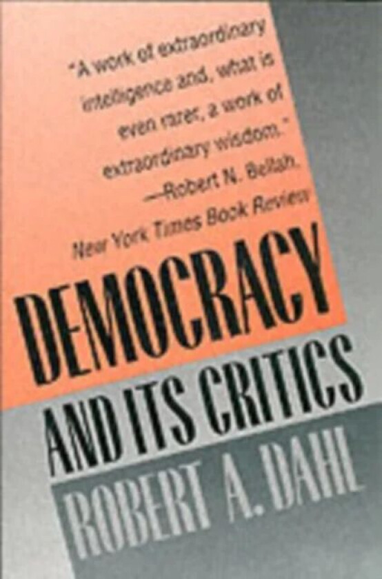 Democracy and Its Critics av Robert A. Dahl