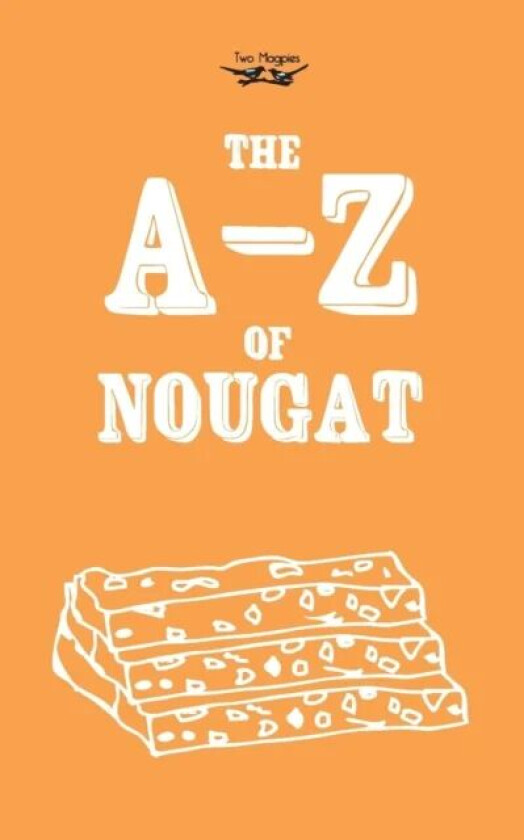 The A-Z of Nougat av anon.