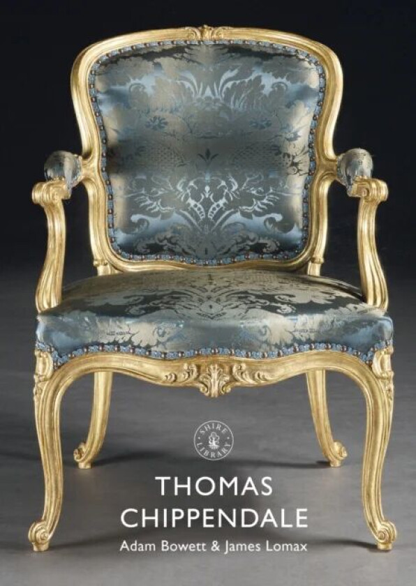 Thomas Chippendale av Adam Bowett, James Lomax