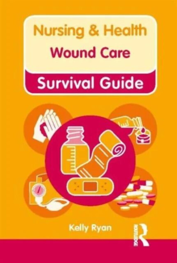 Nursing & Health Survival Guide: Wound Care av Kelly Ryan