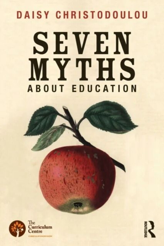 Seven Myths About Education av Daisy Christodoulou
