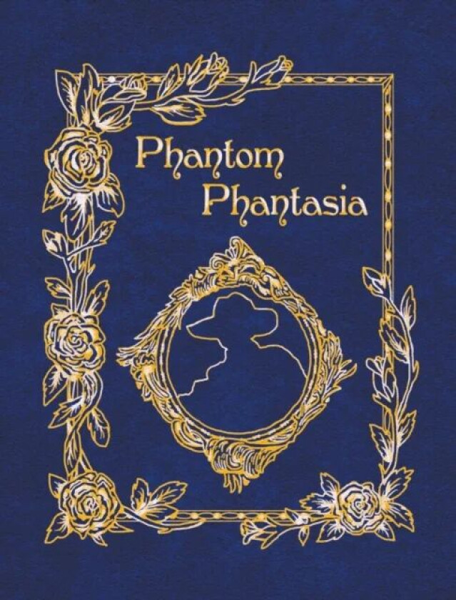 Phantom Phantasia av E A Bucchianeri