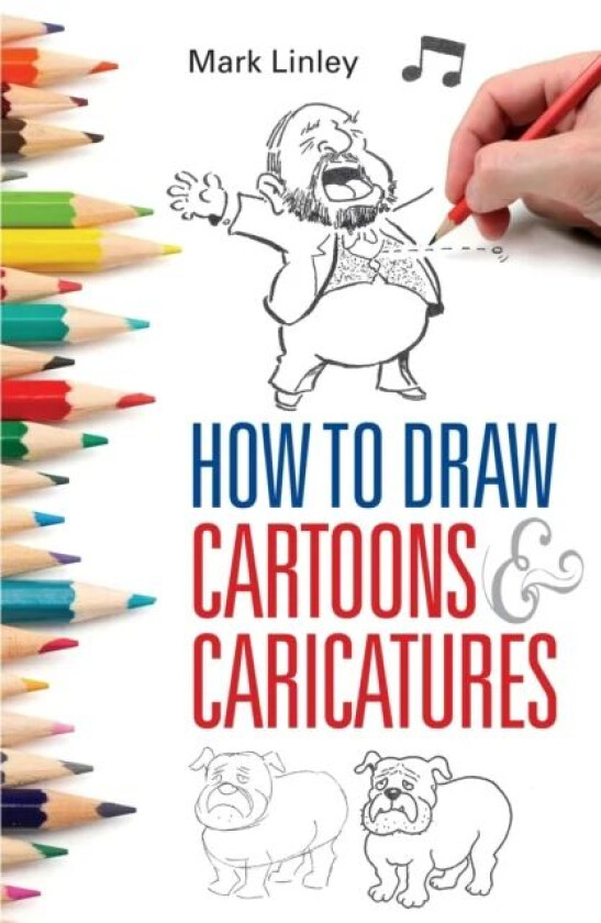 How To Draw Cartoons and Caricatures av Mark Linley