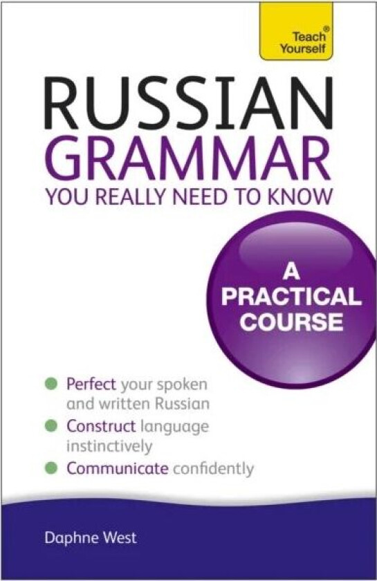 Russian Grammar You Really Need To Know: Teach Yourself av Daphne West