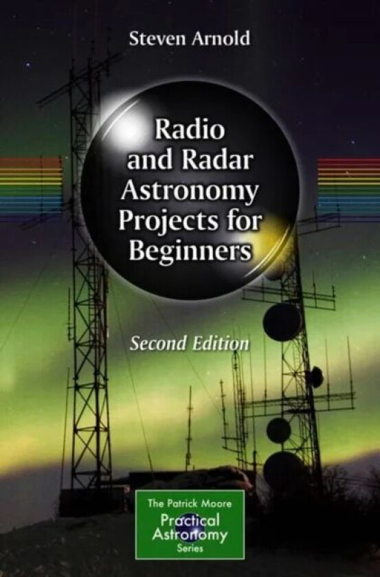 Radio and Radar Astronomy Projects for Beginners av Steven Arnold