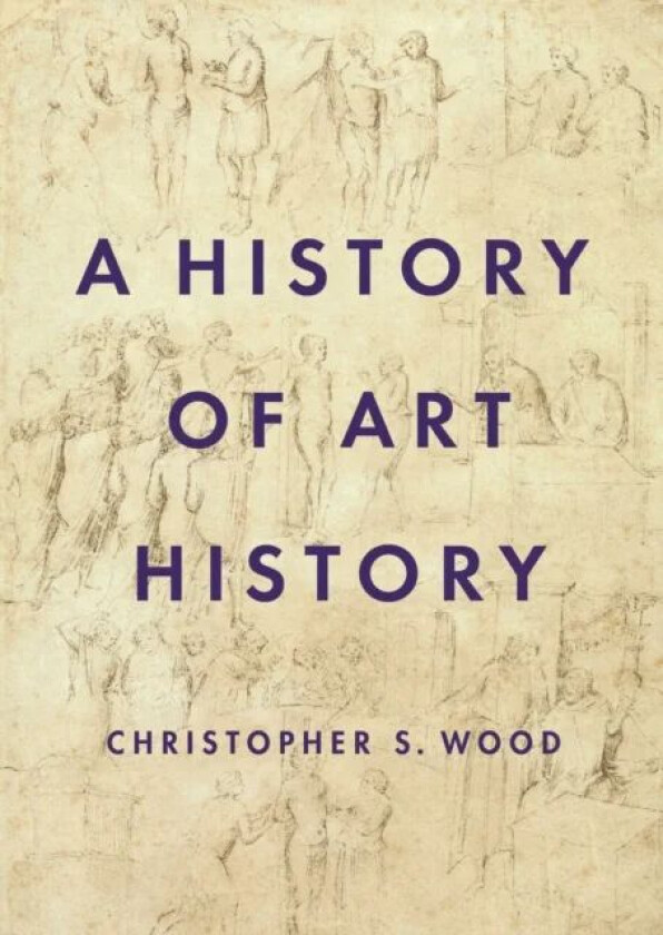 A History of Art History av Christopher S. Wood