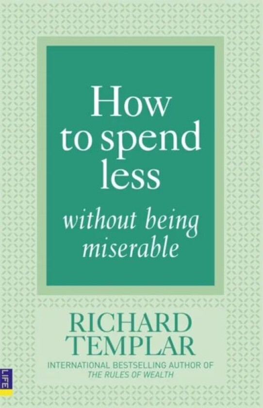 How to Spend Less Without Being Miserable av Richard Templar