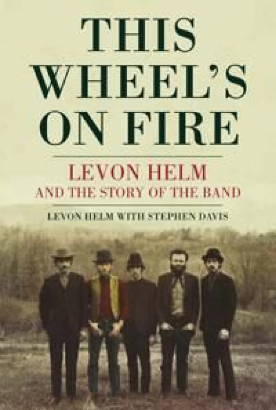 This Wheel's On Fire av Levon Helm, Stephen Davis