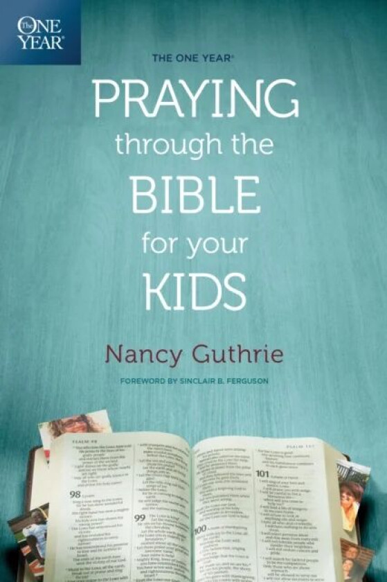 One Year Praying Through the Bible for Your Kids av Nancy Guthrie