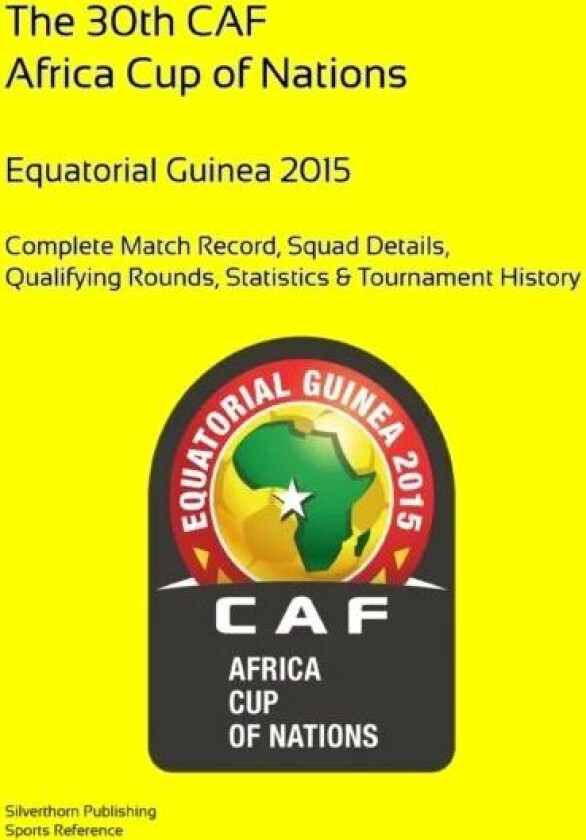 2015 Africa Cup of Nations: Complete Tournament Record av Simon Barclay