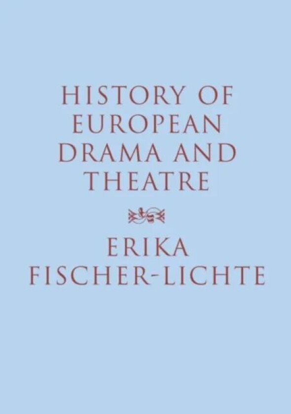 History of European Drama and Theatre av Erika (Free University of Berlin Germany) Fischer-Lichte