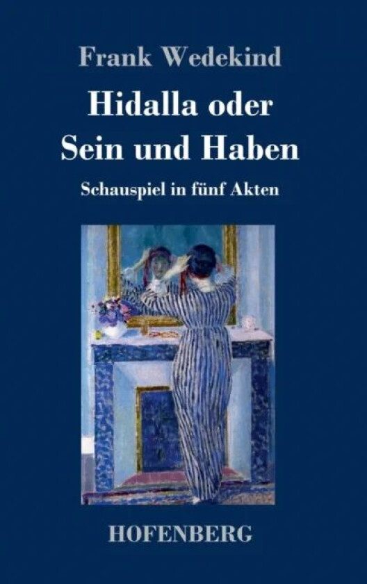 Hidalla oder Sein und Haben av Frank Wedekind