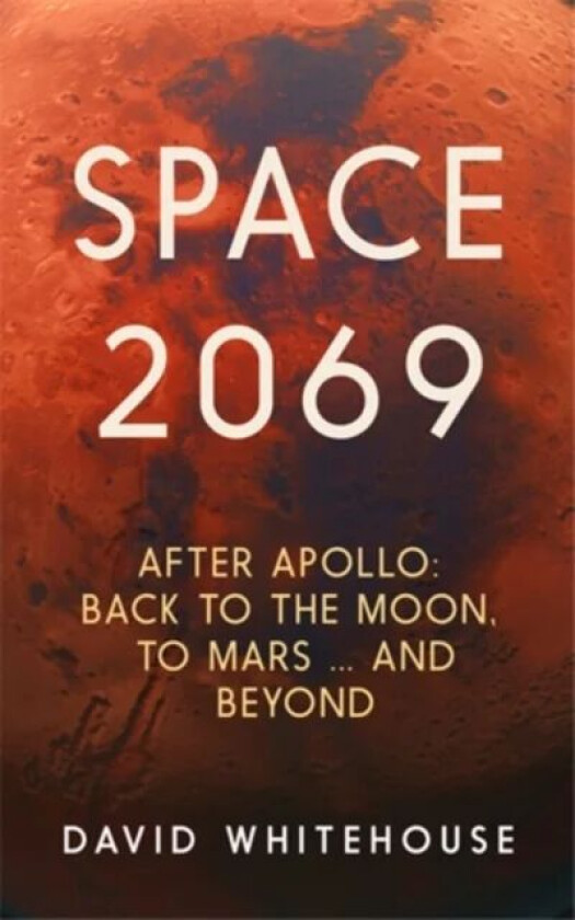 Space 2069 av David Whitehouse