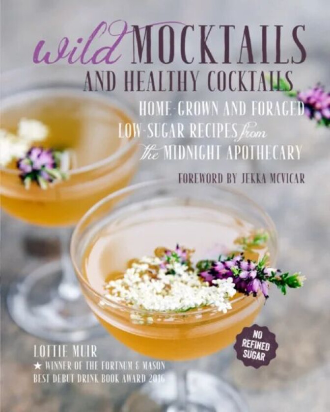 Wild Mocktails and Healthy Cocktails av Lottie (agent Greene & Heaton Ltd) Muir